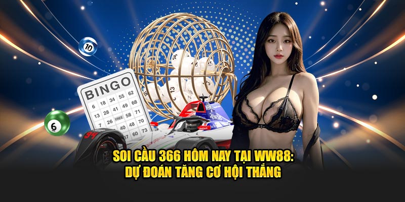 soi cầu 366 hôm nay